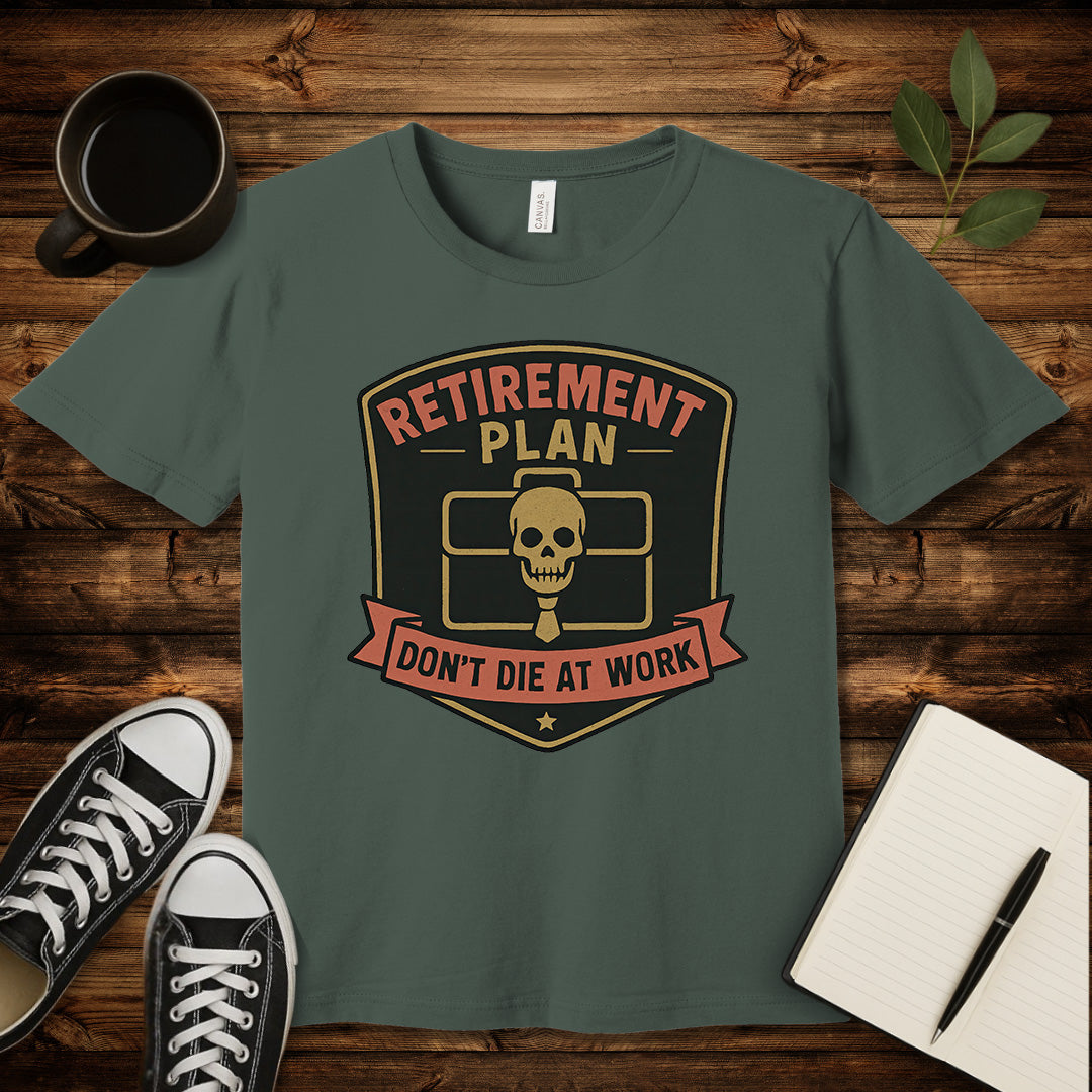 Don't Die At Work T-Shirt-T-Shirt-Military Green-S-wearable sarcasm by Savage Tee Society
