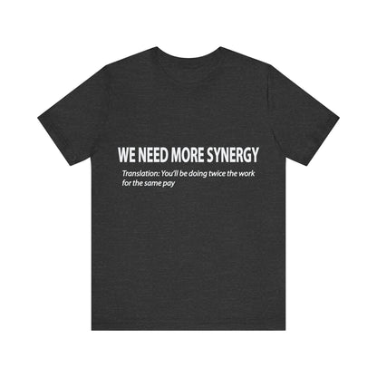 Corporate Translation: We Need More Synergy Tee