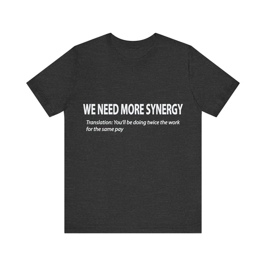 Corporate Translation: We Need More Synergy Tee