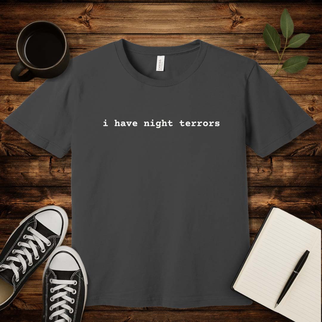 I Have Night Terrors T-Shirt-T-Shirt-Asphalt-S-wearable sarcasm by Savage Tee Society