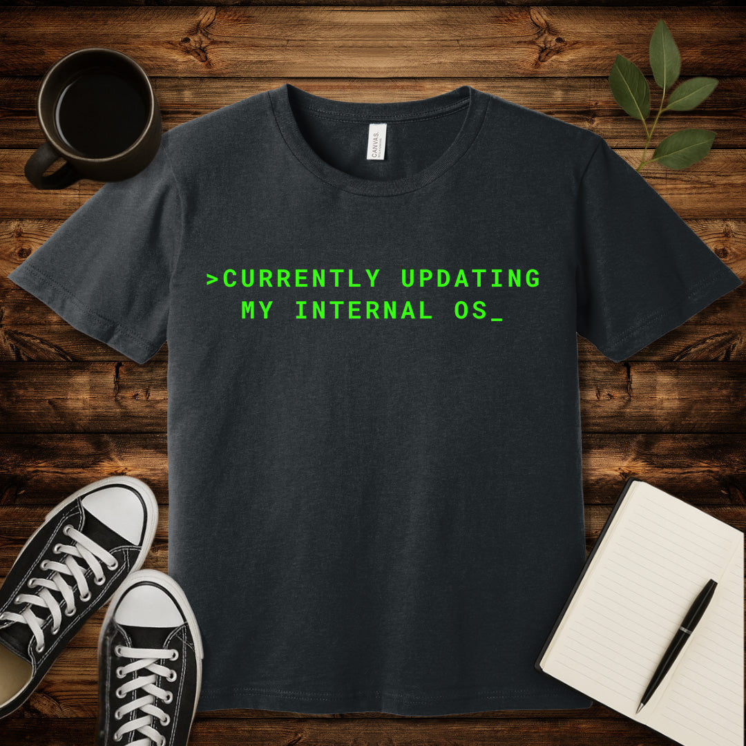 Updating My Internal OS T-Shirt-T-Shirt-Dark Grey Heather-S-wearable sarcasm by Savage Tee Society