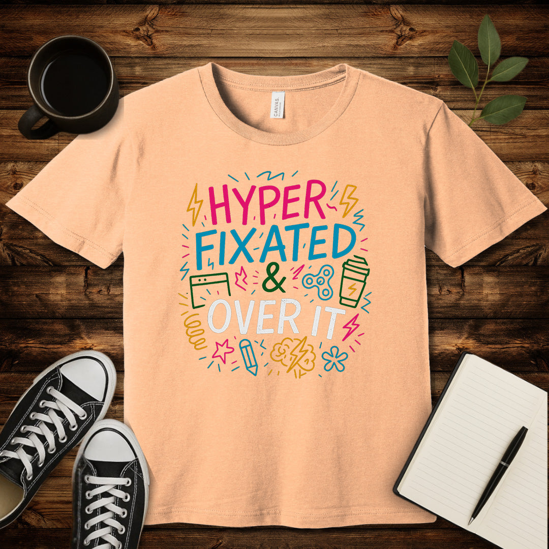 Hyperfixated & Over It T-Shirt-T-Shirt-Heather Peach-S-wearable sarcasm by Savage Tee Society