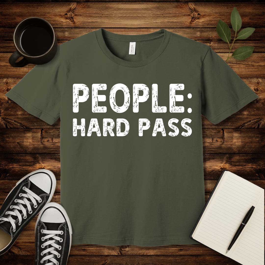 People: Hard Pass T-Shirt-T-Shirt-Army-S-wearable sarcasm by Savage Tee Society