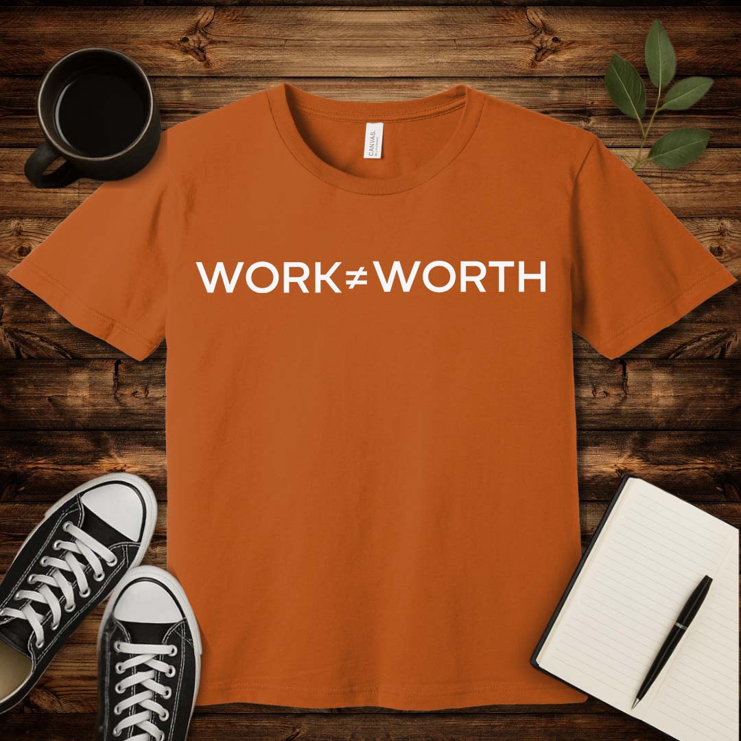 Work ≠ Worth T-Shirt-T-Shirt-Autumn-S-wearable sarcasm by Savage Tee Society