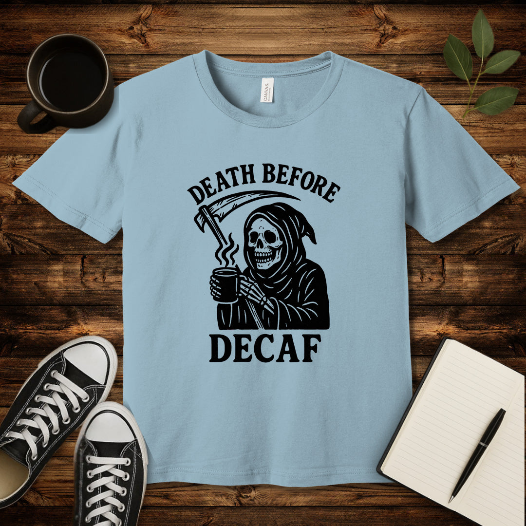 Death Before Decaf T-Shirt-T-Shirt-Light Blue-S-wearable sarcasm by Savage Tee Society