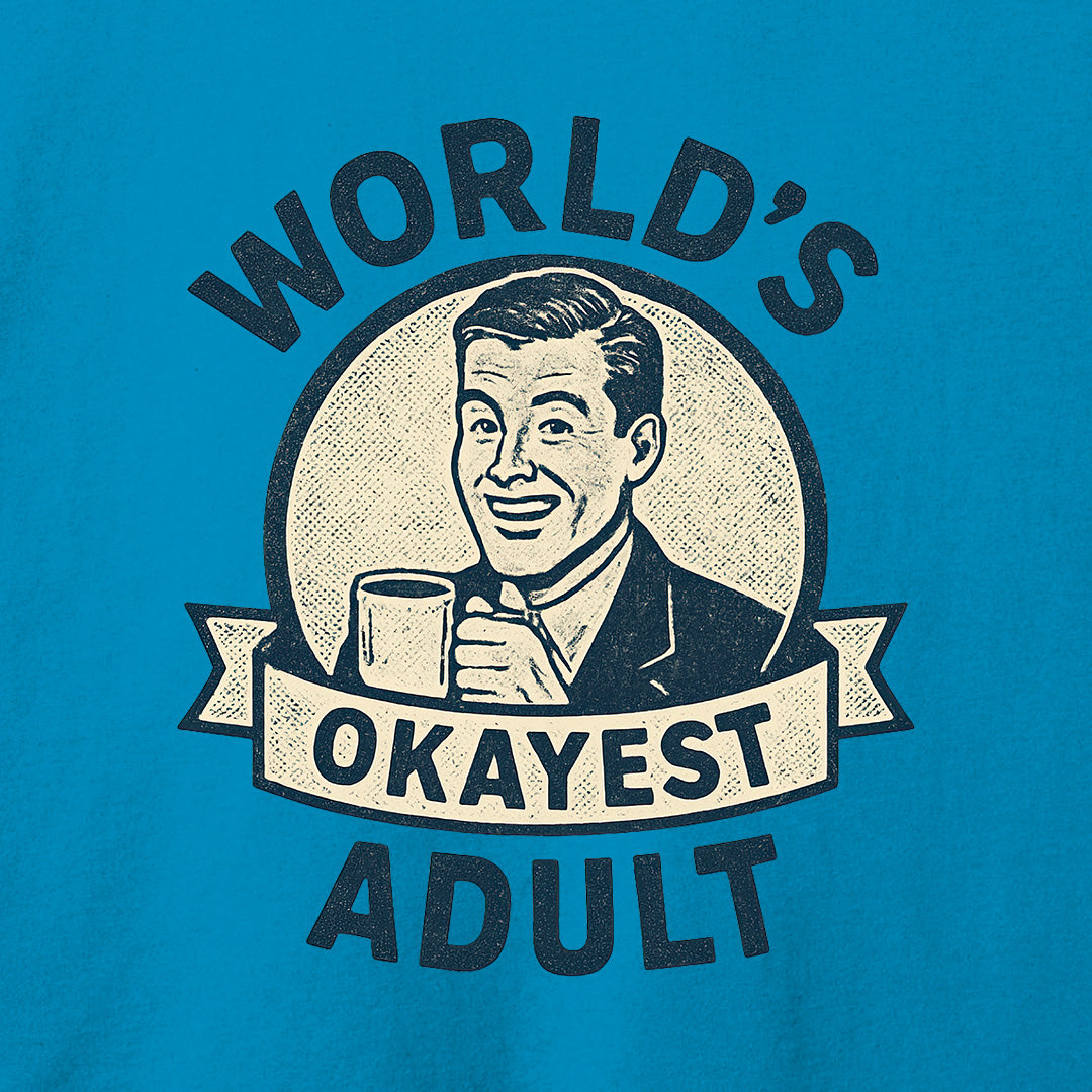 World's Okayest Adult T-Shirt