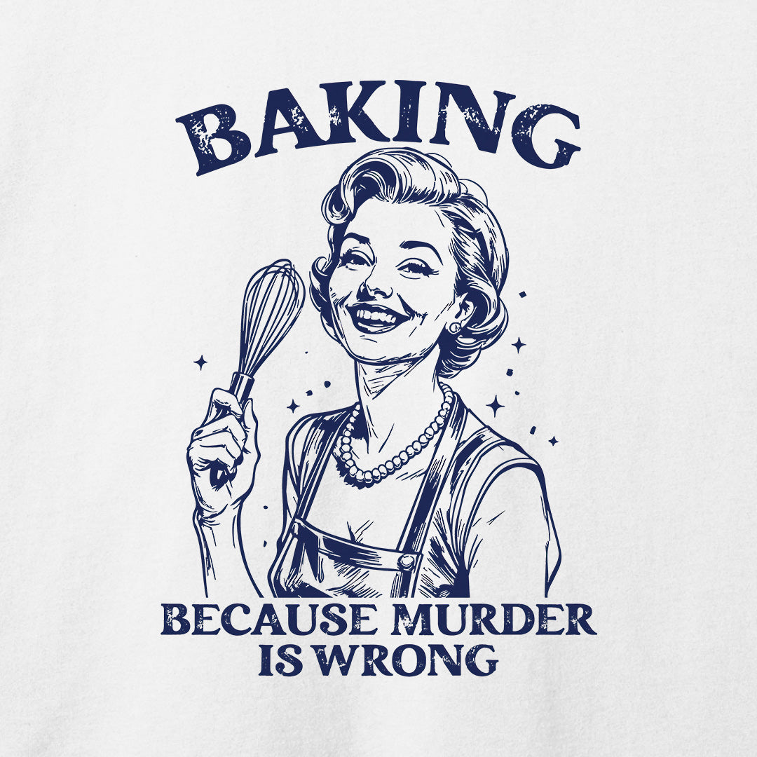 Baking Not Murder T-Shirt
