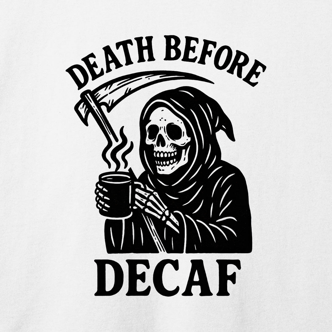 Death Before Decaf T-Shirt