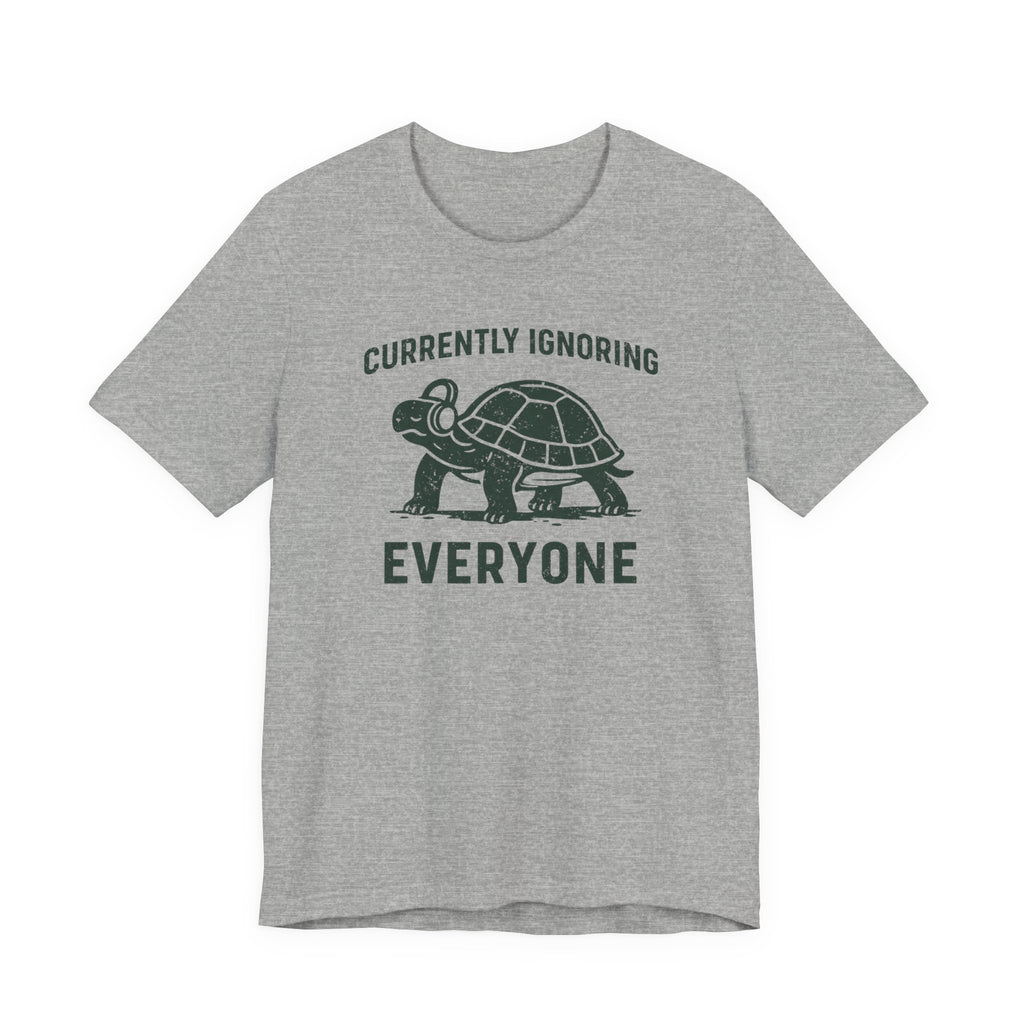 Currently Ignoring Everyone T-Shirt