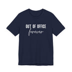 Out of Office Forever T-Shirt