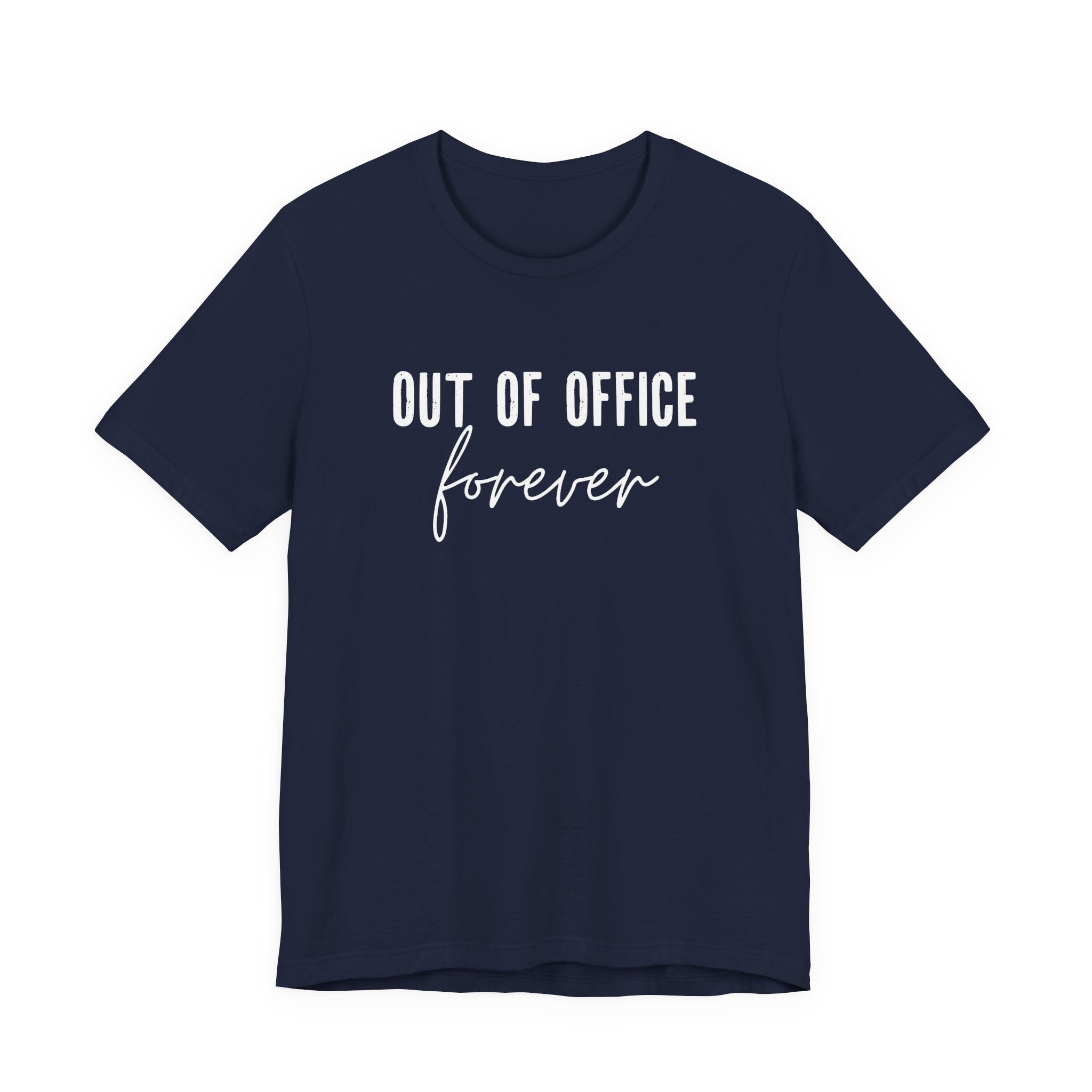 Out of Office Forever T-Shirt