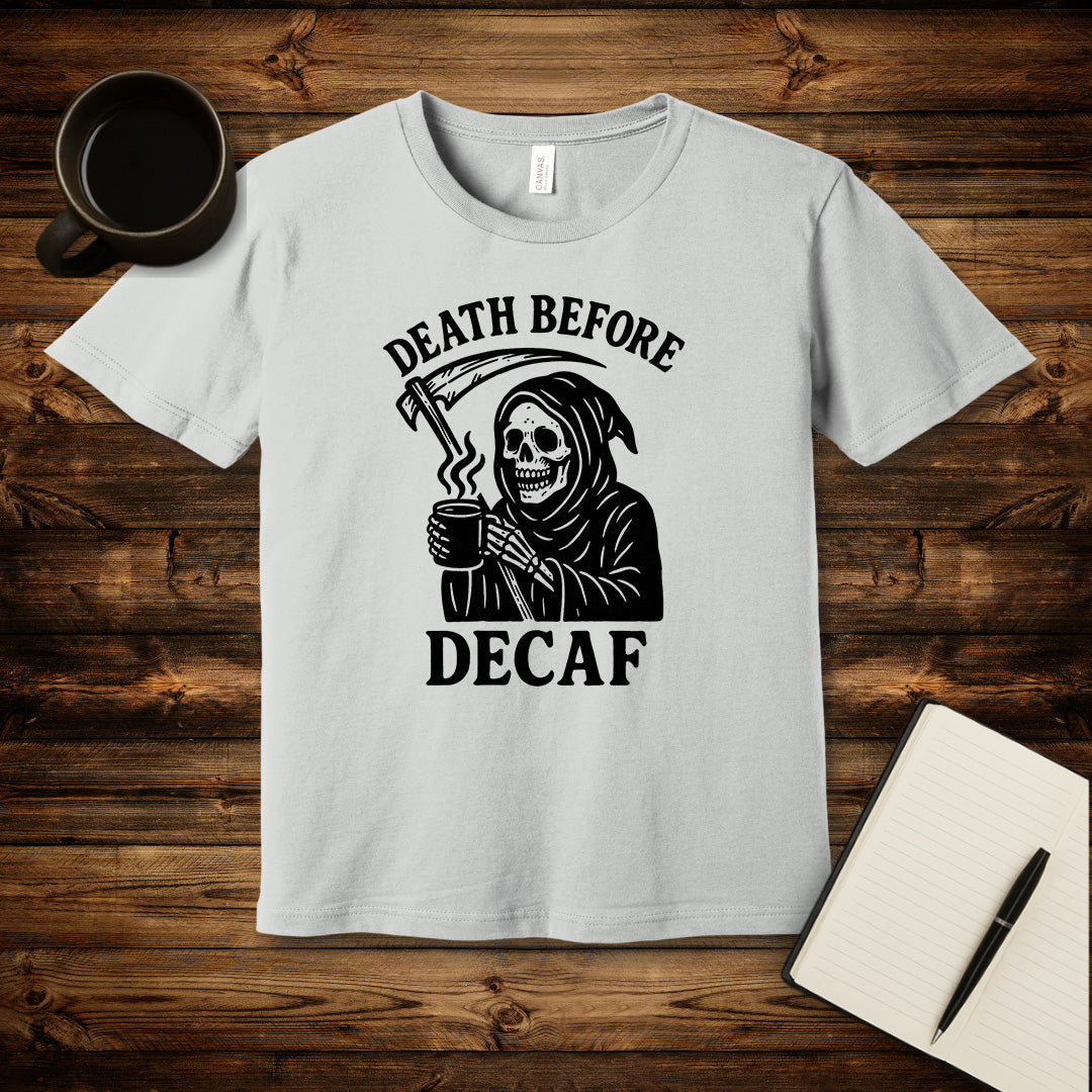 Death Before Decaf T-Shirt