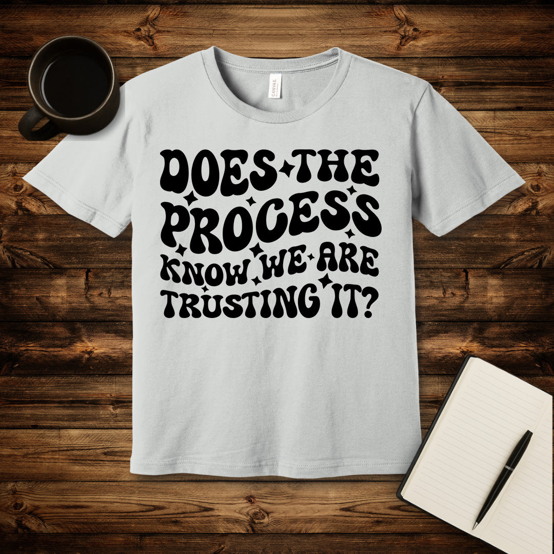 Does the Process Know T-Shirt
