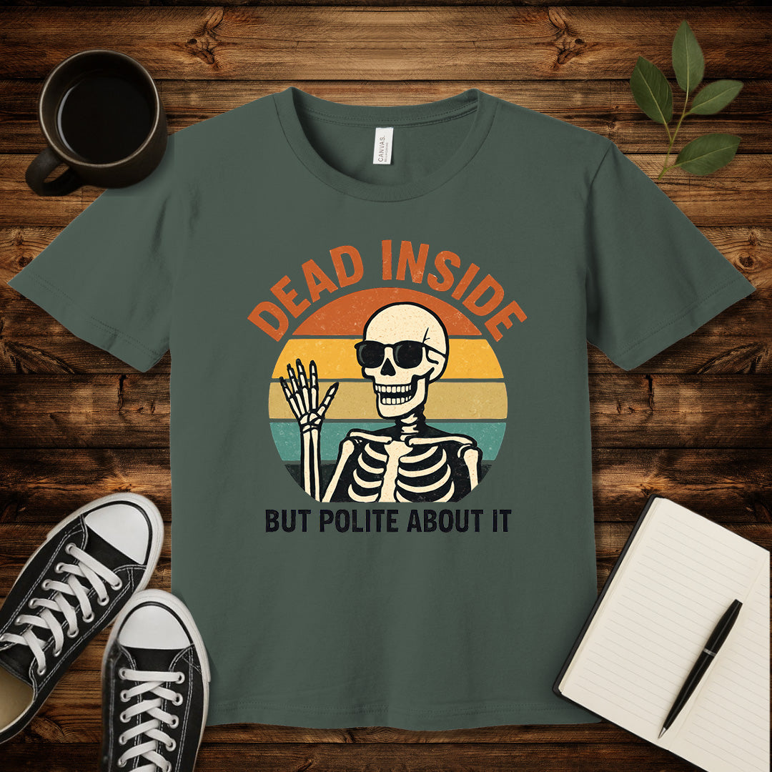 Dead Inside But Polite About It T-Shirt-T-Shirt-Military Green-S-wearable sarcasm by Savage Tee Society