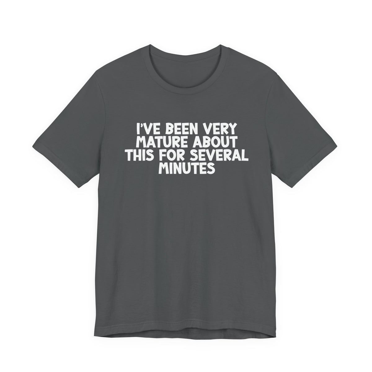 I've Been Very Mature T-Shirt