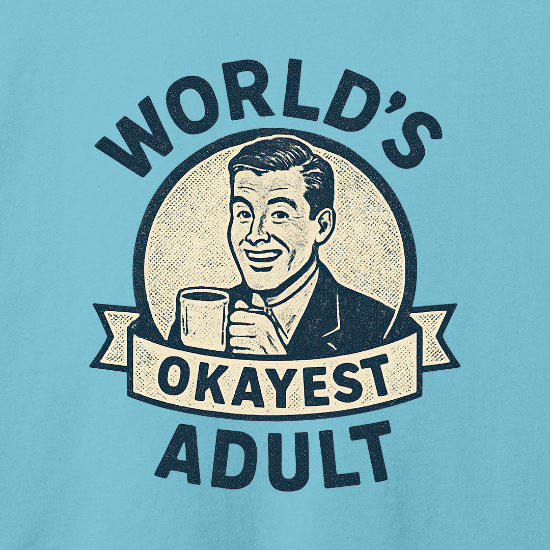 World's Okayest Adult T-Shirt