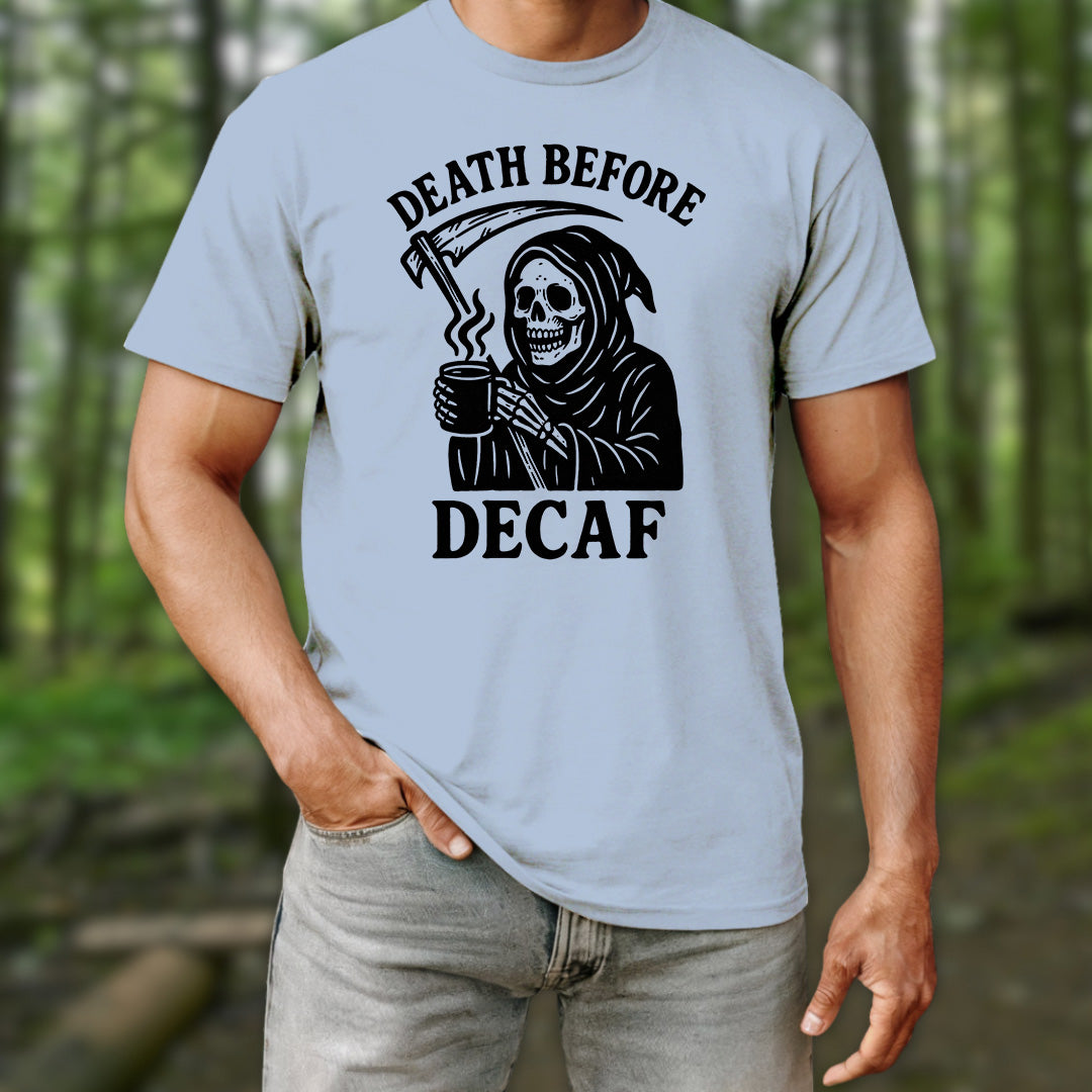 Death Before Decaf T-Shirt