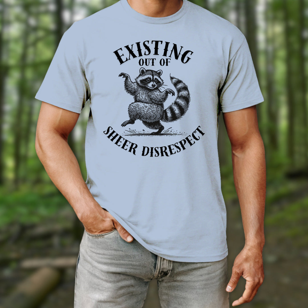Existing Out of Sheer Disrespect T-Shirt