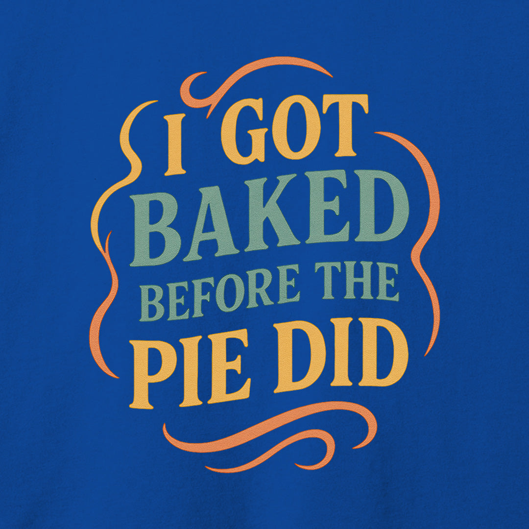 I Got Baked T-Shirt