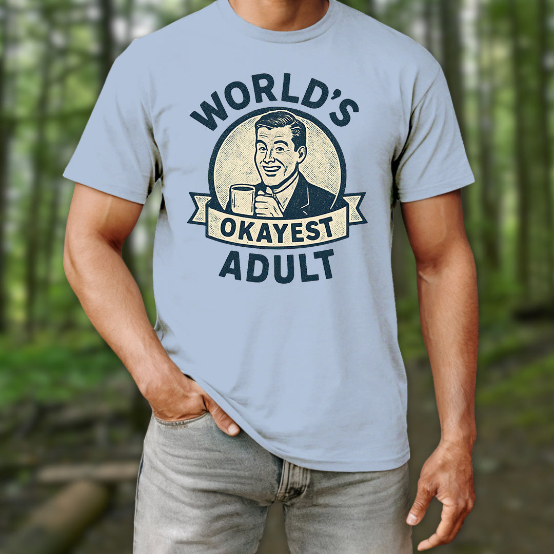World's Okayest Adult T-Shirt