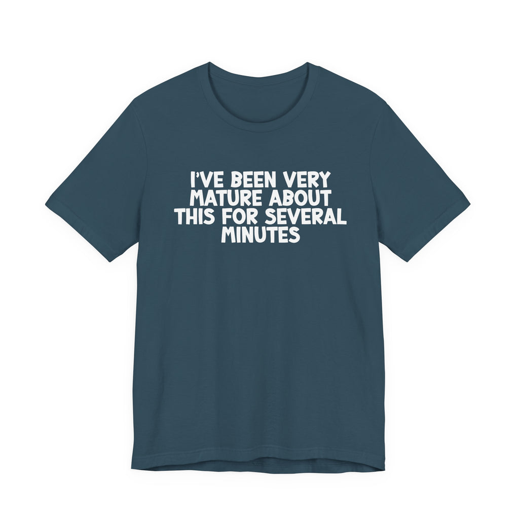 I've Been Very Mature T-Shirt
