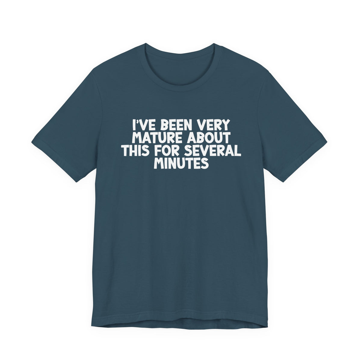 I've Been Very Mature T-Shirt