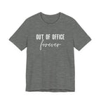 Out of Office Forever T-Shirt