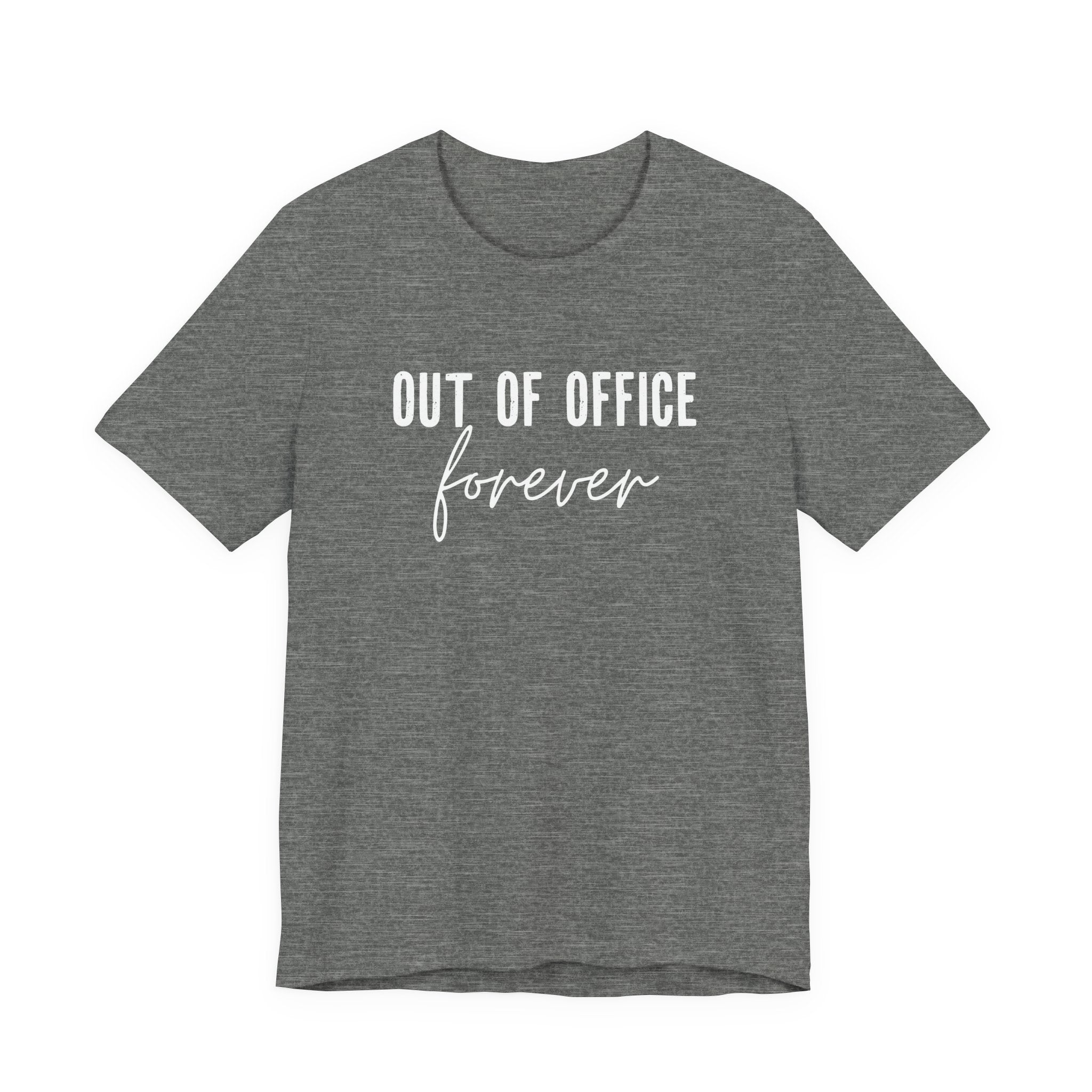 Out of Office Forever T-Shirt