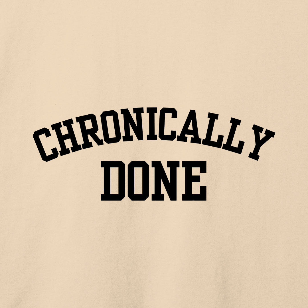 Chronically Done T-Shirt