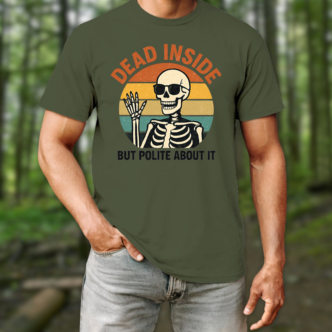 Dead Inside But Polite About It T-Shirt