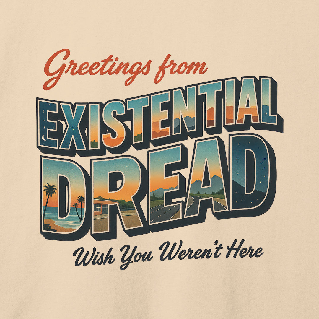 Greetings From Existential Dread T-Shirt
