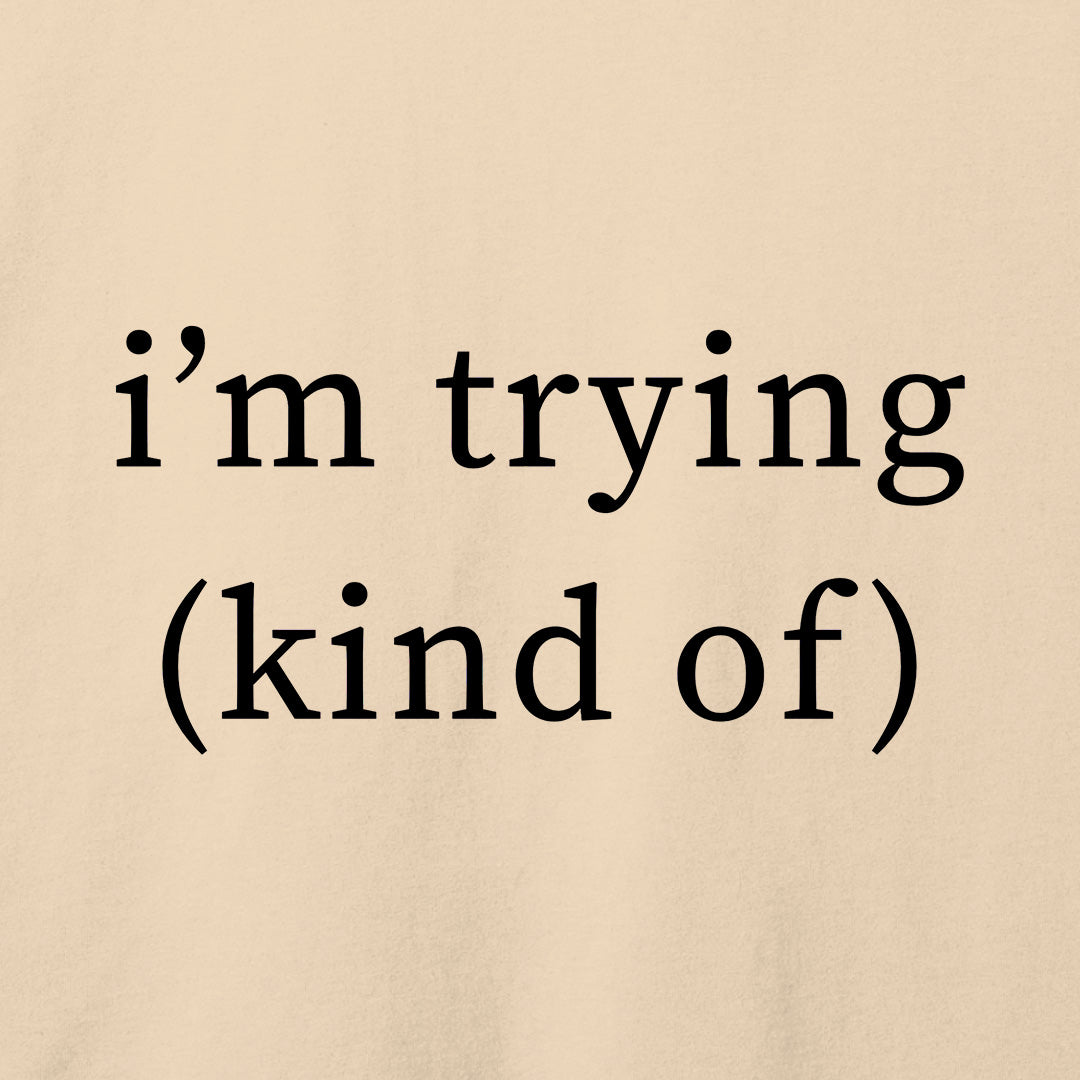 I'm Trying T-Shirt