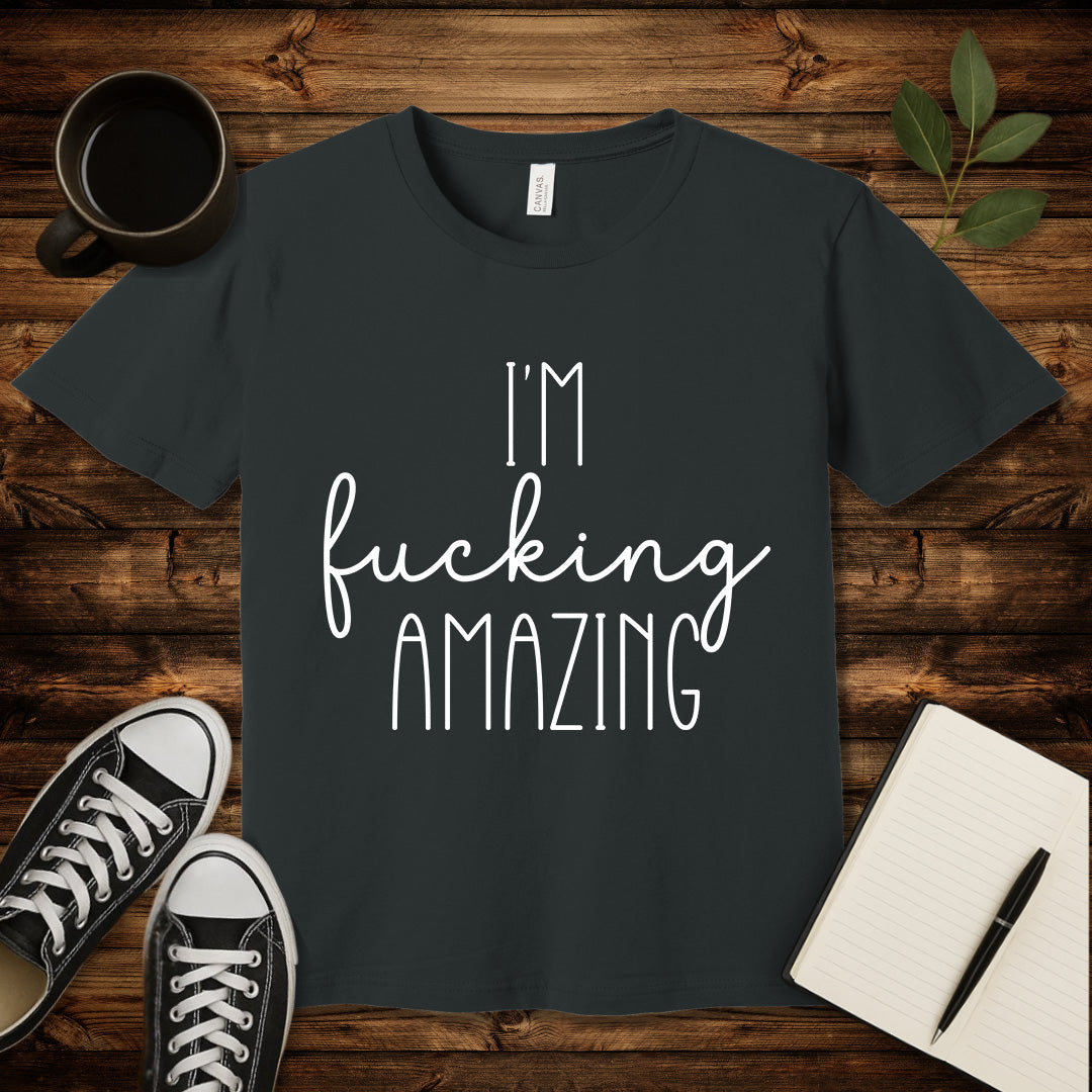I'm Fucking Amazing T-Shirt-T-Shirt-Dark Grey-S-wearable sarcasm by Savage Tee Society