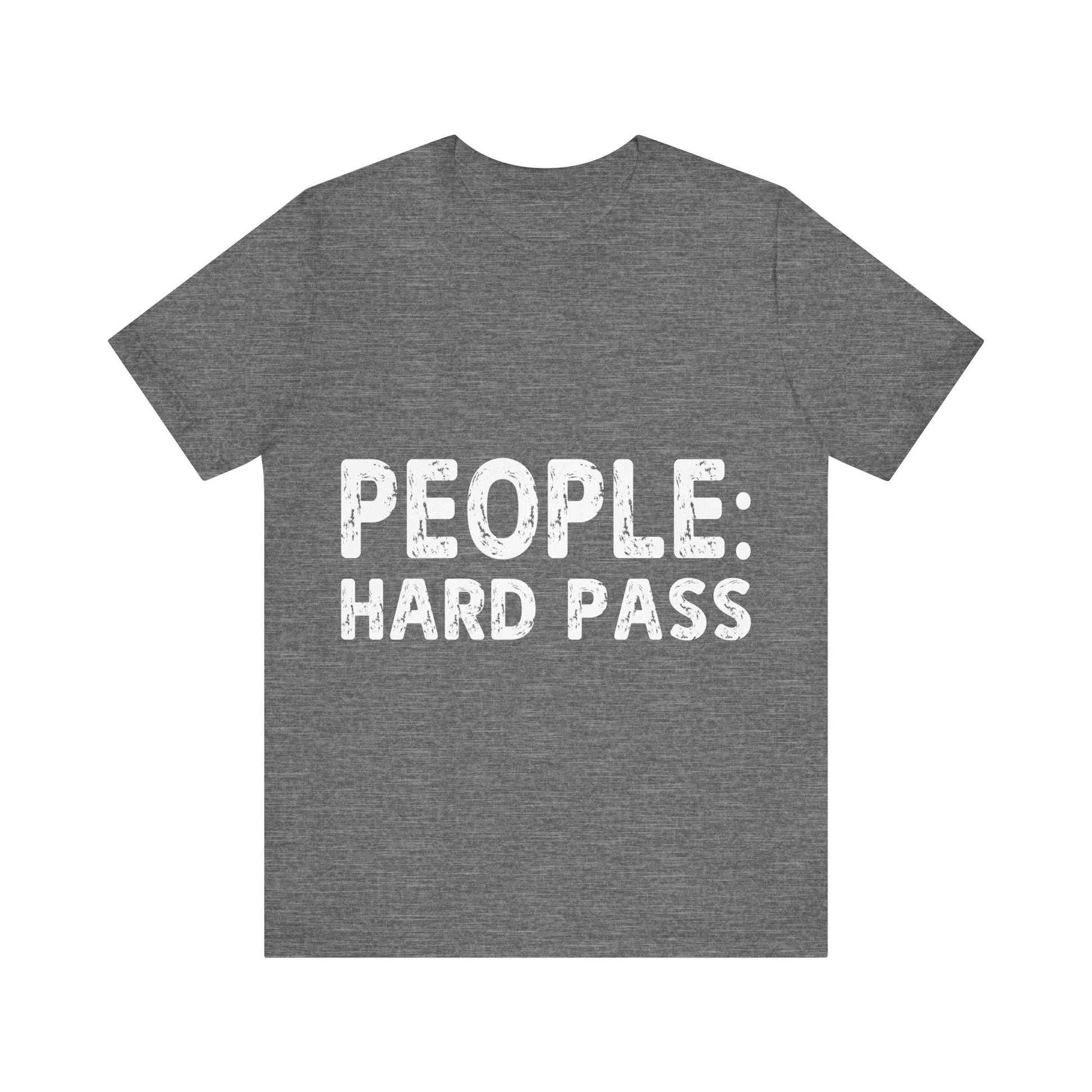 Gray t-shirt with 'PEOPLE: HARD PASS' text on a white background