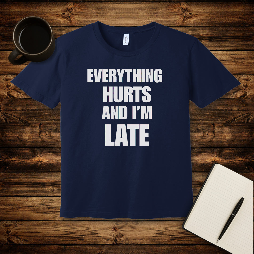 Everything Hurts T-Shirt