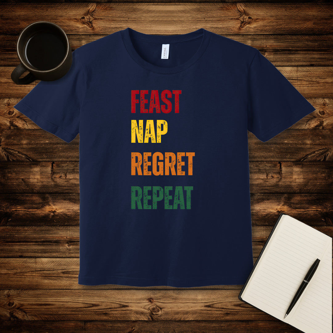 Feast Nap Regret Repeat T-Shirt