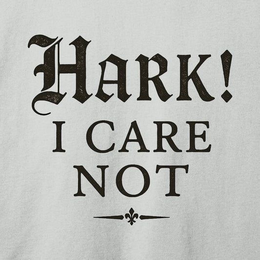 Hark I Care Not T-Shirt-T-Shirt-Athletic Heather-S-