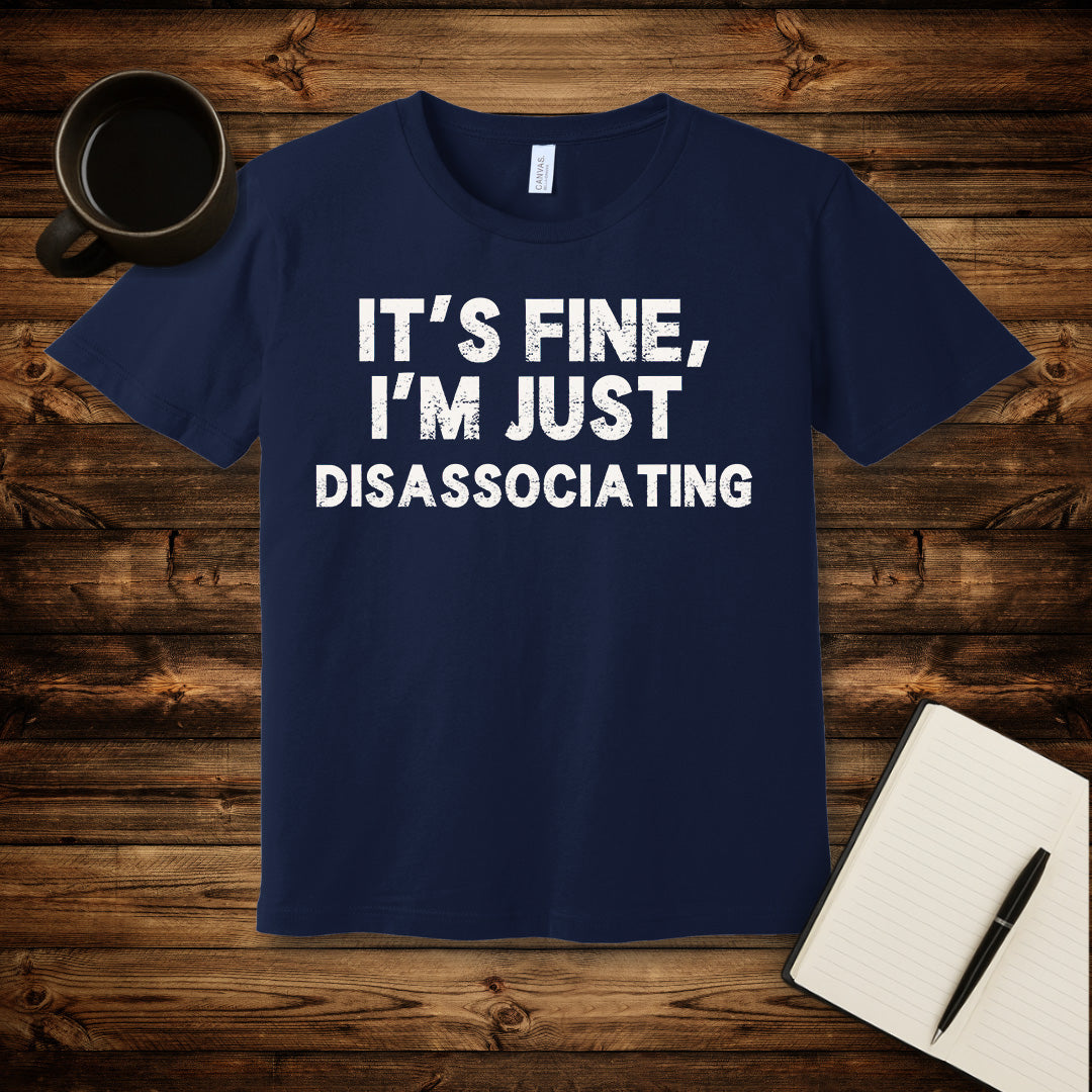 It's Fine T-Shirt