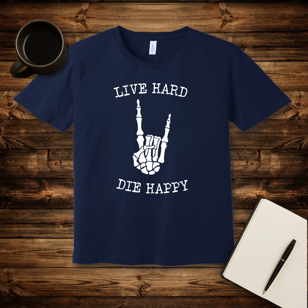 Live Hard Die Happy T-Shirt