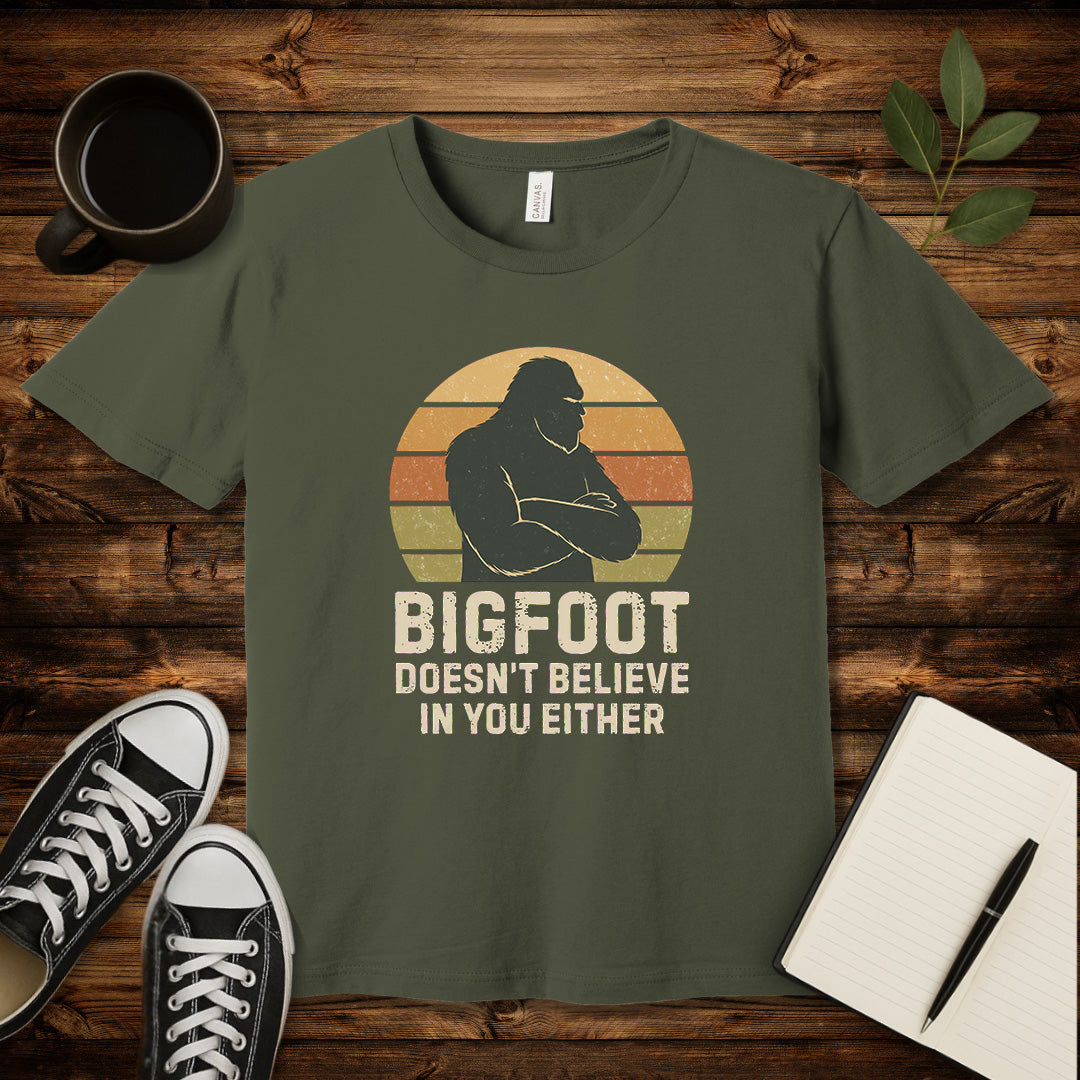 Bigfoot Doesn't Believe In You Either T-Shirt-T-Shirt-Army-XL-wearable sarcasm by Savage Tee Society