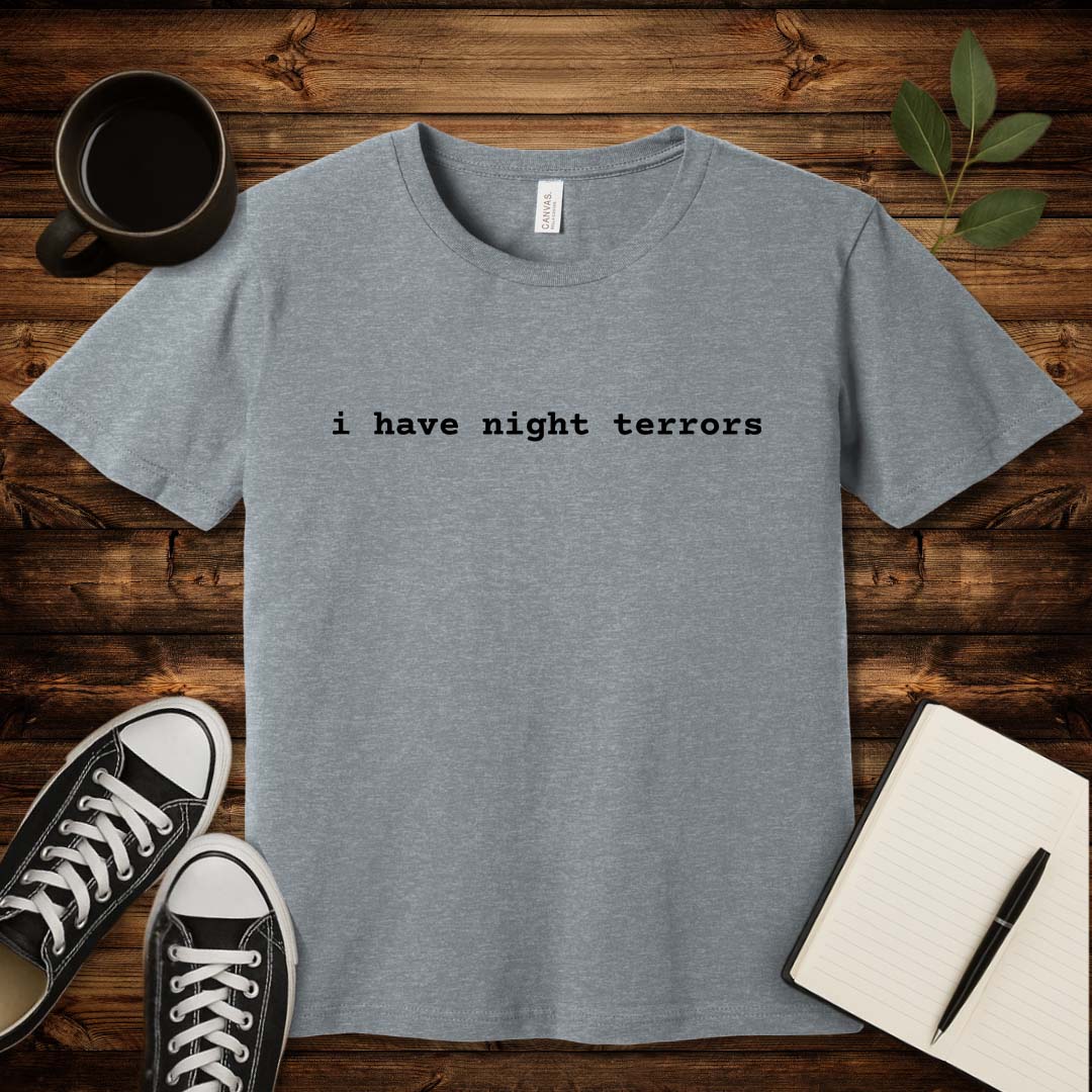 I Have Night Terrors T-Shirt-T-Shirt-Athletic Heather-S-wearable sarcasm by Savage Tee Society