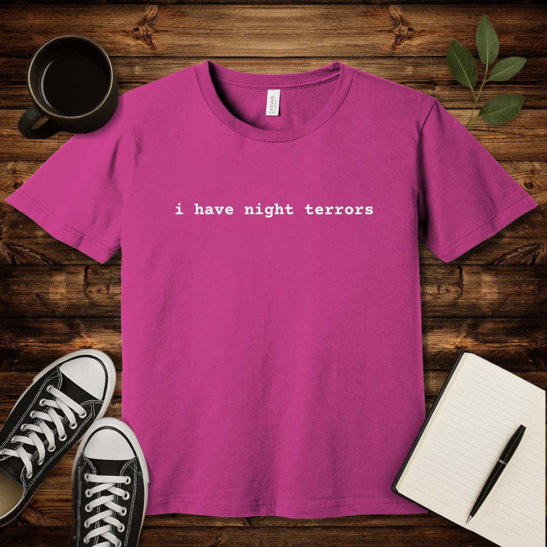 I Have Night Terrors T-Shirt-T-Shirt-Berry-S-wearable sarcasm by Savage Tee Society