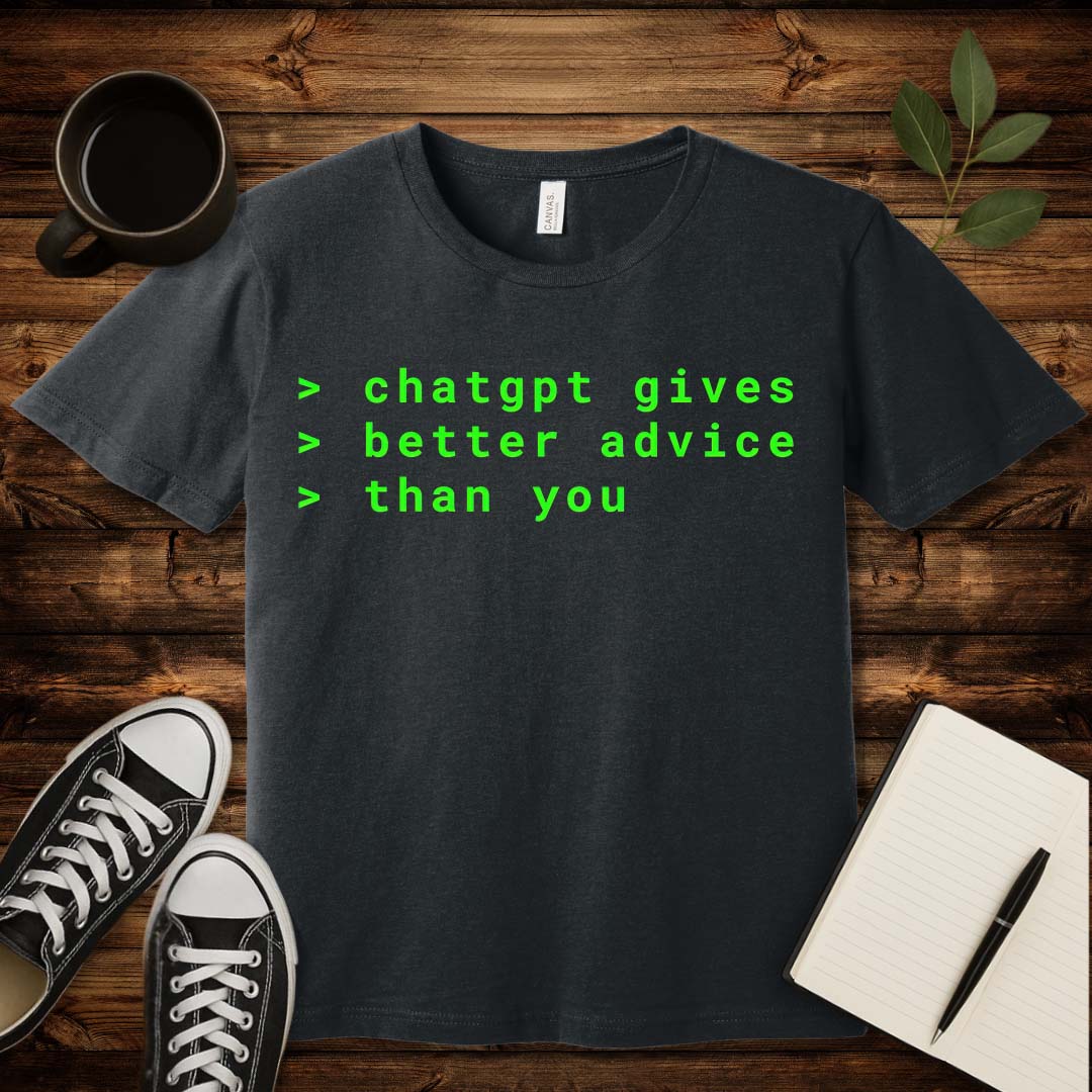 ChatGPT Advice T-Shirt-T-Shirt-Dark Grey Heather-S-wearable sarcasm by Savage Tee Society