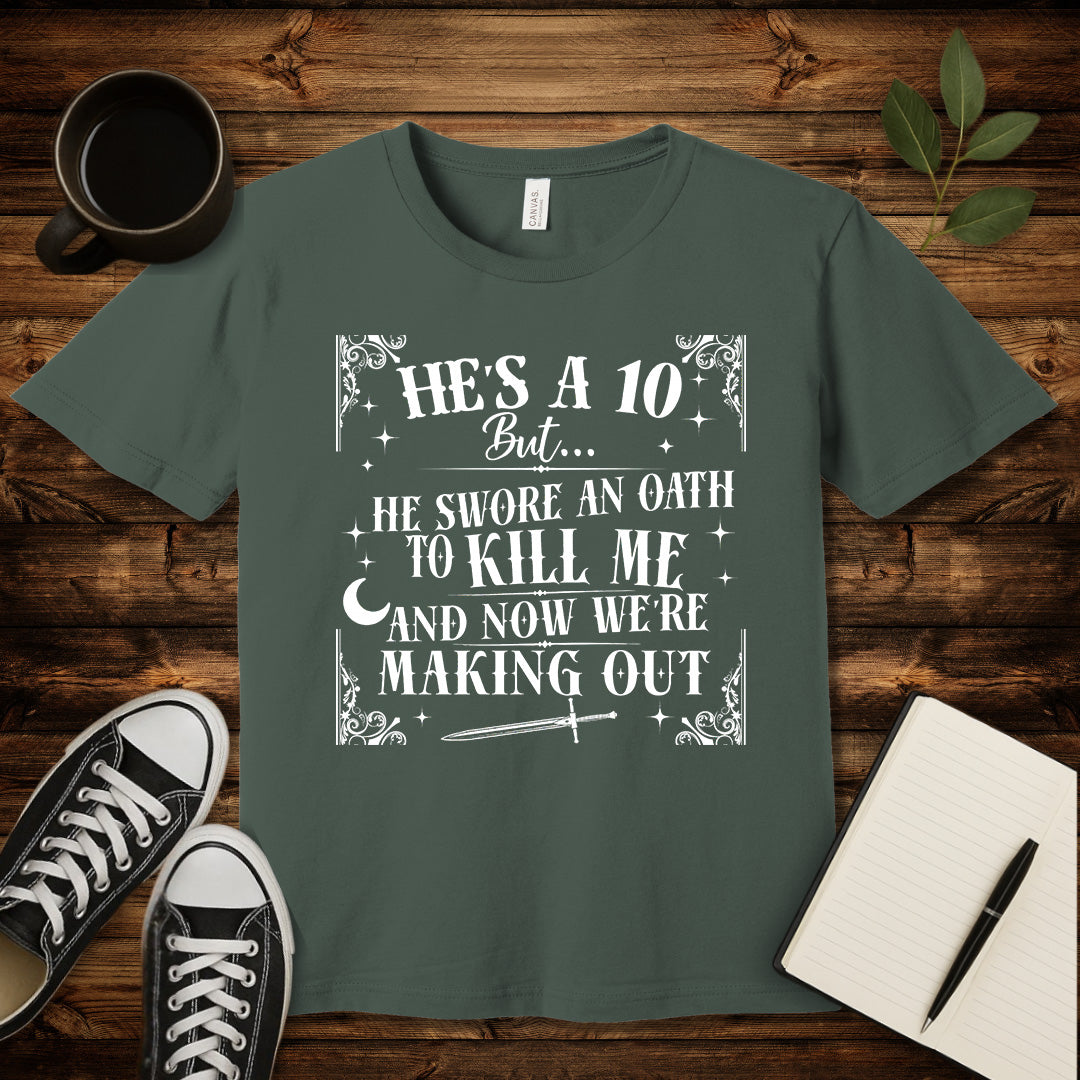 He's a 10 Doomed Romance T-Shirt-T-Shirt-Military Green-S-wearable sarcasm by Savage Tee Society