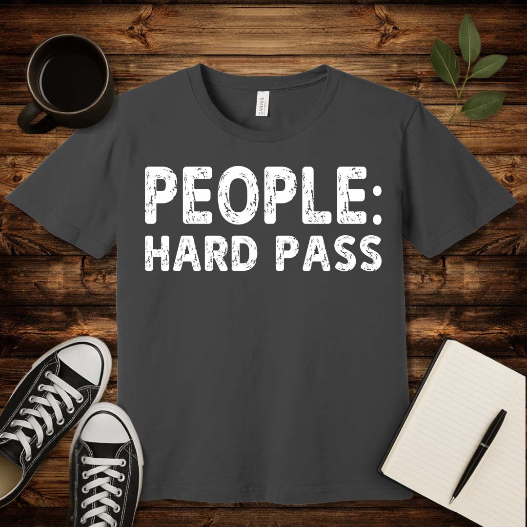 People: Hard Pass T-Shirt-T-Shirt-Asphalt-S-wearable sarcasm by Savage Tee Society