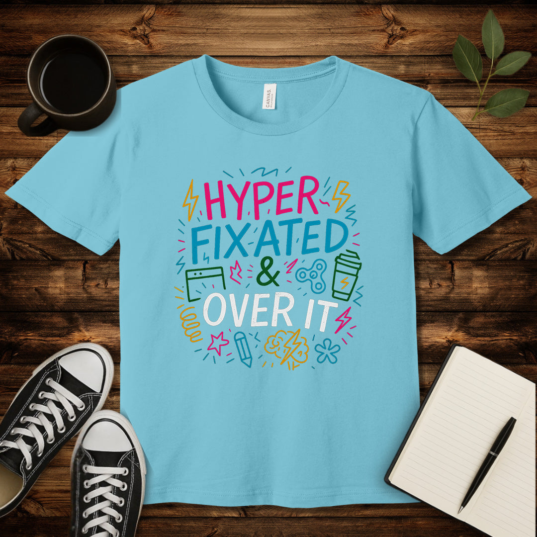 Hyperfixated & Over It T-Shirt-T-Shirt-Turquoise-S-wearable sarcasm by Savage Tee Society