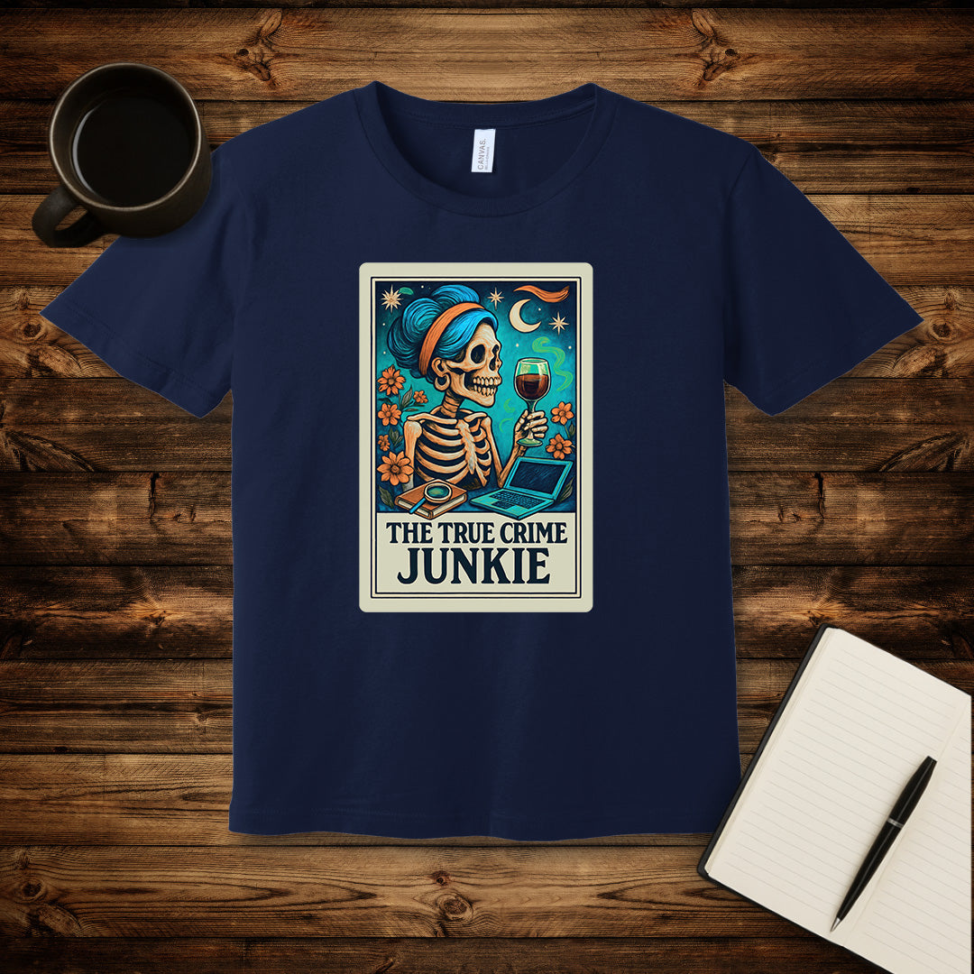 The True Crime Junkie T-Shirt
