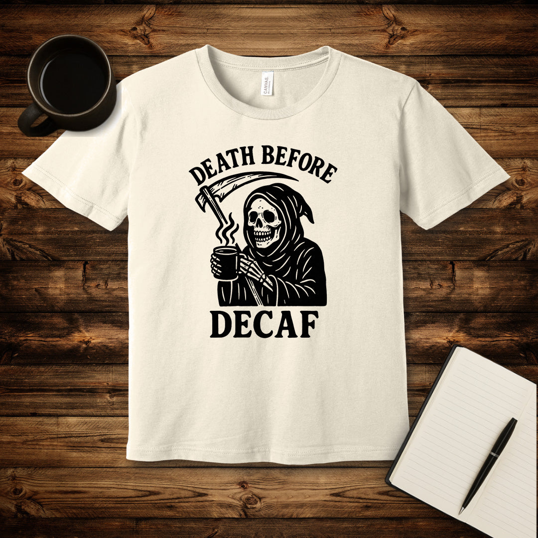 Death Before Decaf T-Shirt