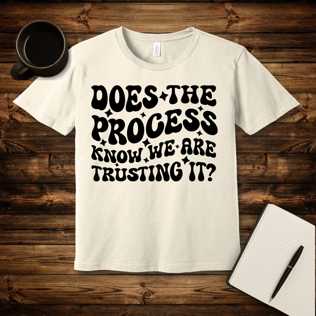 Does the Process Know T-Shirt