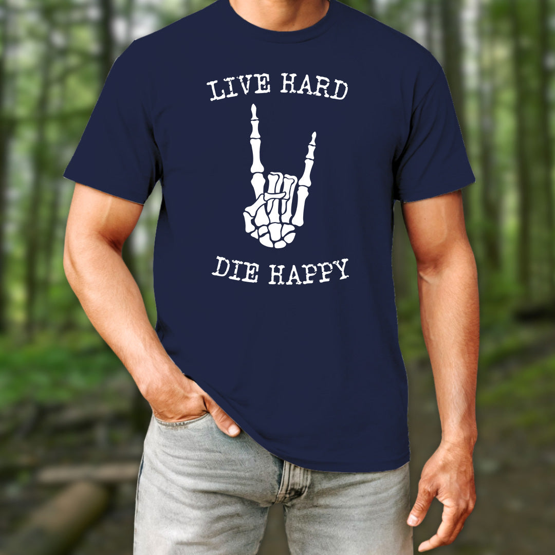 Live Hard Die Happy T-Shirt